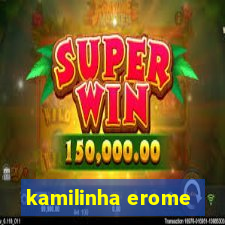 kamilinha erome